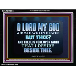 WHOM I HAVE IN HEAVEN BUT THEE O LORD  Bible Verse Acrylic Frame  GWAMEN10512  "33x25"