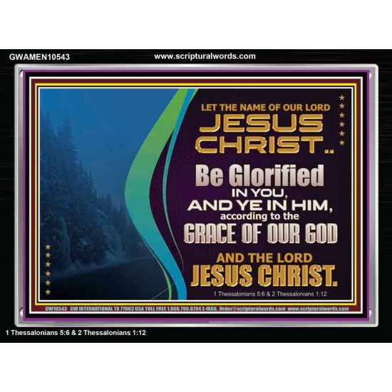 LET THE NAME OF JESUS CHRIST BE GLORIFIED IN YOU  Biblical Paintings  GWAMEN10543  
