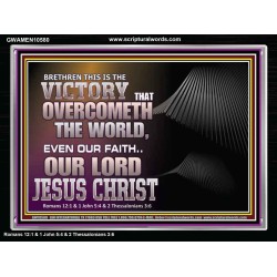 THE VICTORY THAT OVERCOMETH THE WORLD JESUS CHRIST  Christian Art Acrylic Frame  GWAMEN10580  "33x25"