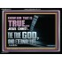 JESUS CHRIST THE TRUE GOD AND ETERNAL LIFE  Christian Wall Art  GWAMEN10581  "33x25"