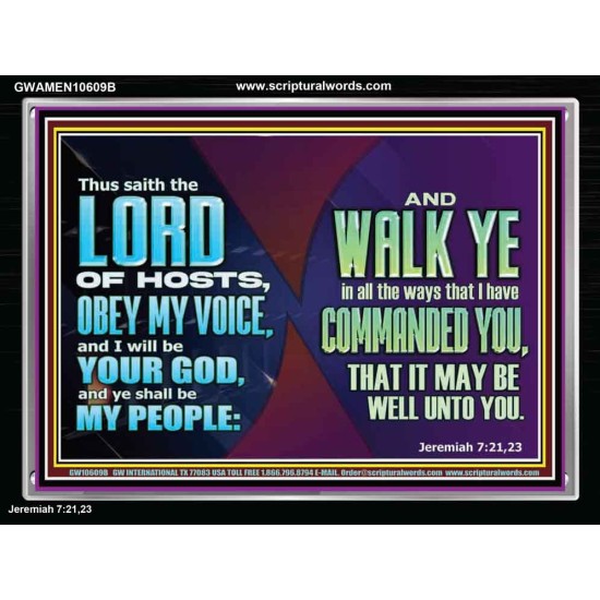 WALK YE IN ALL THE WAYS I HAVE COMMANDED YOU  Custom Christian Artwork Acrylic Frame  GWAMEN10609B  