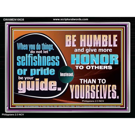 DO NOT ALLOW SELFISHNESS OR PRIDE TO BE YOUR GUIDE  Printable Bible Verse to Acrylic Frame  GWAMEN10638  