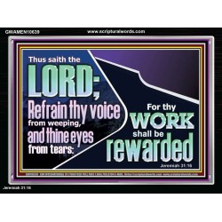 REFRAIN THY VOICE FROM WEEPING AND THINE EYES FROM TEARS  Printable Bible Verse to Acrylic Frame  GWAMEN10639  "33x25"