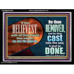 THIS MOUNTAIN BE THOU REMOVED AND BE CAST INTO THE SEA  Ultimate Inspirational Wall Art Acrylic Frame  GWAMEN10653  "33x25"