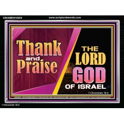 THANK AND PRAISE THE LORD GOD  Unique Scriptural Acrylic Frame  GWAMEN10654  "33x25"