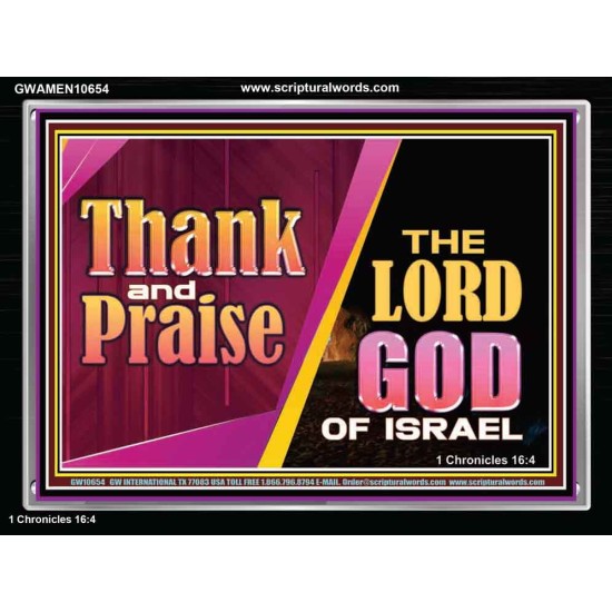 THANK AND PRAISE THE LORD GOD  Unique Scriptural Acrylic Frame  GWAMEN10654  
