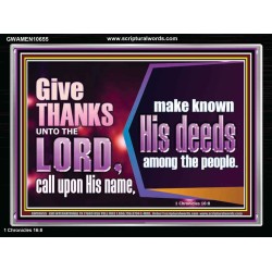 THROUGH THANKSGIVING MAKE KNOWN HIS DEEDS AMONG THE PEOPLE  Unique Power Bible Acrylic Frame  GWAMEN10655  "33x25"