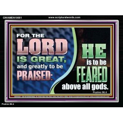 THE LORD IS GREAT AND GREATLY TO BE PRAISED  Unique Scriptural Acrylic Frame  GWAMEN10681  "33x25"
