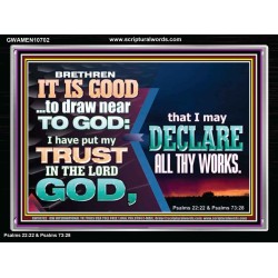BRETHREN IT IS GOOD TO DRAW NEAR TO GOD  Unique Scriptural Acrylic Frame  GWAMEN10702  "33x25"
