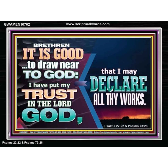 BRETHREN IT IS GOOD TO DRAW NEAR TO GOD  Unique Scriptural Acrylic Frame  GWAMEN10702  