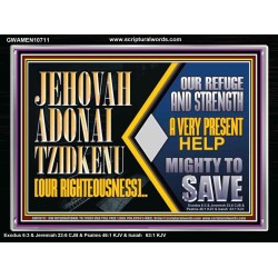 JEHOVAH ADONAI TZIDKENU OUR RIGHTEOUSNESS EVER PRESENT HELP  Unique Scriptural Acrylic Frame  GWAMEN10711  