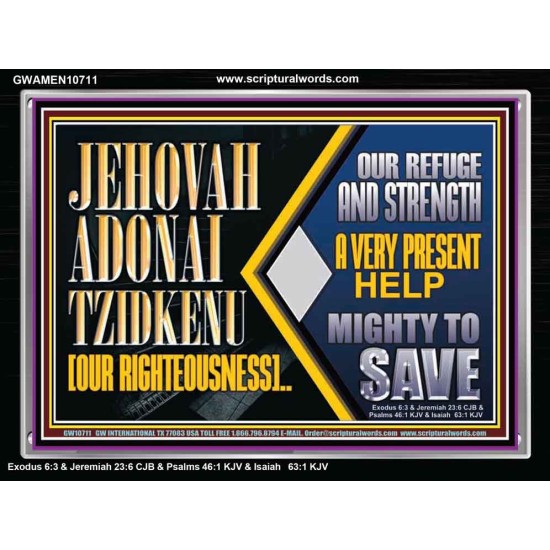 JEHOVAH ADONAI TZIDKENU OUR RIGHTEOUSNESS EVER PRESENT HELP  Unique Scriptural Acrylic Frame  GWAMEN10711  