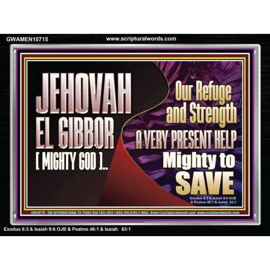 JEHOVAH EL GIBBOR MIGHTY GOD MIGHTY TO SAVE  Eternal Power Acrylic Frame  GWAMEN10715  