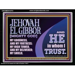 JEHOVAH EL GIBBOR MIGHTY GOD OUR GOODNESS FORTRESS HIGH TOWER DELIVERER AND SHIELD  Encouraging Bible Verse Acrylic Frame  GWAMEN10751  "33x25"