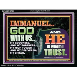 IMMANUEL..GOD WITH US OUR GOODNESS FORTRESS HIGH TOWER DELIVERER AND SHIELD  Christian Quote Acrylic Frame  GWAMEN10755  "33x25"