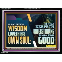 HE THAT GETTETH WISDOM LOVETH HIS OWN SOUL  Bible Verse Art Acrylic Frame  GWAMEN10761  