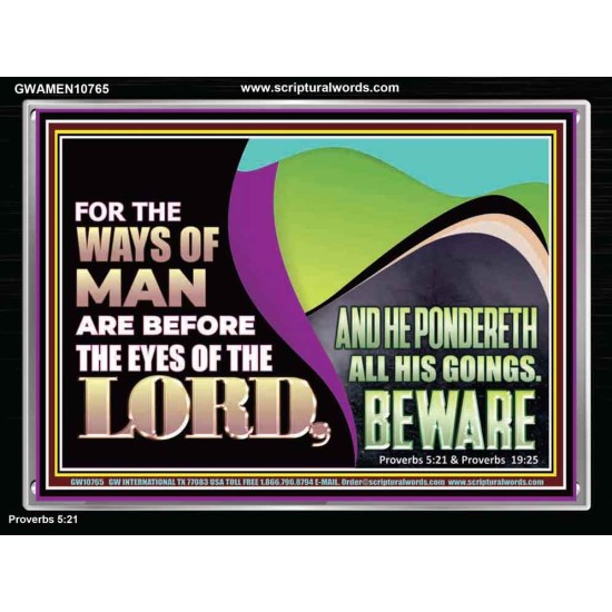 THE WAYS OF MAN ARE BEFORE THE EYES OF THE LORD  Contemporary Christian Wall Art Acrylic Frame  GWAMEN10765  