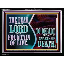 THE FEAR OF THE LORD IS A FOUNTAIN OF LIFE TO DEPART FROM THE SNARES OF DEATH  Scriptural Portrait Acrylic Frame  GWAMEN10770  "33x25"