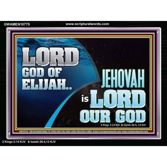 LORD GOD OF ELIJAH JEHOVAH IS LORD OUR GOD  Religious Art  GWAMEN10775  