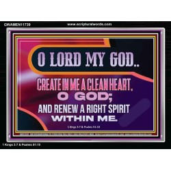 CREATE IN ME A CLEAN HEART O GOD  Bible Verses Acrylic Frame  GWAMEN11739  "33x25"