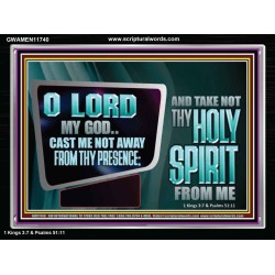 CAST ME NOT AWAY FROM THY PRESENCE AND TAKE NOT THY HOLY SPIRIT FROM ME  Religious Art Acrylic Frame  GWAMEN11740  "33x25"