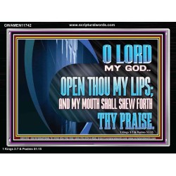 OPEN THOU MY LIPS AND MY MOUTH SHALL SHEW FORTH THY PRAISE  Scripture Art Prints  GWAMEN11742  "33x25"