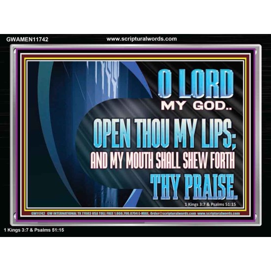 OPEN THOU MY LIPS AND MY MOUTH SHALL SHEW FORTH THY PRAISE  Scripture Art Prints  GWAMEN11742  