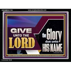 GIVE UNTO THE LORD GLORY DUE UNTO HIS NAME  Ultimate Inspirational Wall Art Acrylic Frame  GWAMEN11752  