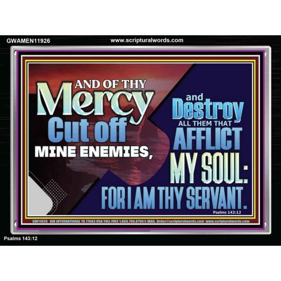 DESTROY ALL THEM THAT AFFLICT MY SOUL FOR I AM THY SERVANT  Righteous Living Christian Acrylic Frame  GWAMEN11926  