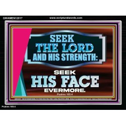 SEEK THE LORD HIS STRENGTH AND SEEK HIS FACE CONTINUALLY  Ultimate Inspirational Wall Art Acrylic Frame  GWAMEN12017  