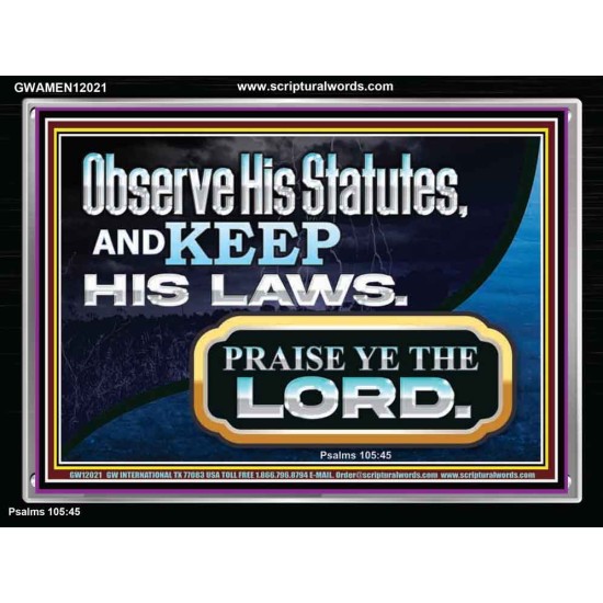 OBSERVE HIS STATUES AND KEEP HIS LAWS  Righteous Living Christian Acrylic Frame  GWAMEN12021  