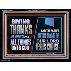 GIVE THANKS ALWAYS FOR ALL THINGS UNTO GOD  Scripture Art Prints Acrylic Frame  GWAMEN12060  "33x25"