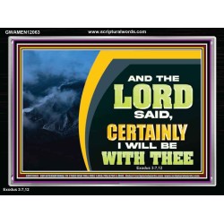 CERTAINLY I WILL BE WITH THEE SAITH THE LORD  Unique Bible Verse Acrylic Frame  GWAMEN12063  