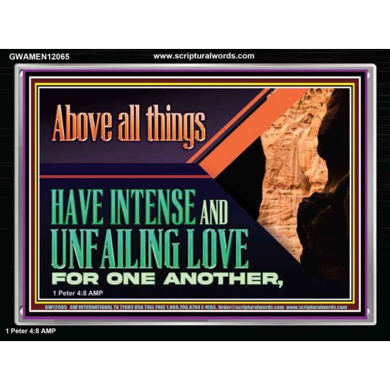 HAVE INTENSE AND UNFAILINGLY LOVE FOR ONE ANOTHER  Bible Verses Wall Art  GWAMEN12065  