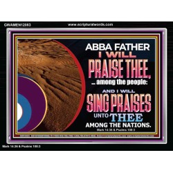 ABBA FATHER I WILL PRAISE THEE AMONG THE PEOPLE  Contemporary Christian Art Acrylic Frame  GWAMEN12083  