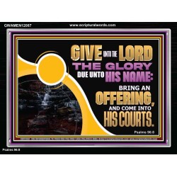 GIVE UNTO THE LORD THE GLORY DUE UNTO HIS NAME  Scripture Art Acrylic Frame  GWAMEN12087  