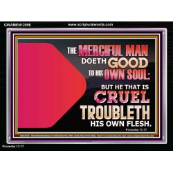 THE MERCIFUL MAN DOETH GOOD TO HIS OWN SOUL  Scriptural Wall Art  GWAMEN12096  "33x25"