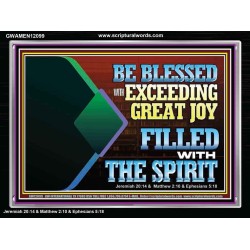 BE BLESSED WITH EXCEEDING GREAT JOY FILLED WITH THE SPIRIT  Scriptural Décor  GWAMEN12099  "33x25"
