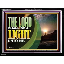 THE LORD SHALL BE A LIGHT UNTO ME  Custom Wall Art  GWAMEN12123  "33x25"