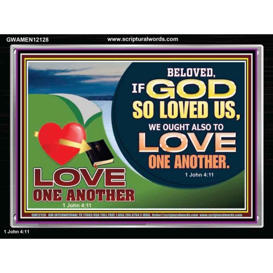 GOD LOVES US WE OUGHT ALSO TO LOVE ONE ANOTHER  Unique Scriptural ArtWork  GWAMEN12128  