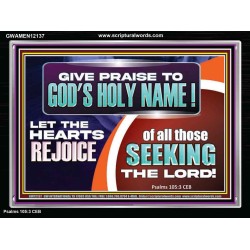 GIVE PRAISE TO GOD'S HOLY NAME  Unique Scriptural ArtWork  GWAMEN12137  "33x25"