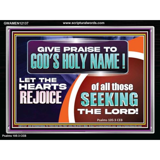 GIVE PRAISE TO GOD'S HOLY NAME  Unique Scriptural ArtWork  GWAMEN12137  