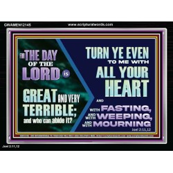 THE DAY OF THE LORD IS GREAT AND VERY TERRIBLE REPENT IMMEDIATELY  Custom Inspiration Scriptural Art Acrylic Frame  GWAMEN12145  "33x25"