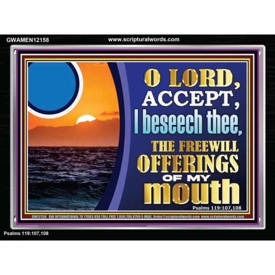 ACCEPT THE FREEWILL OFFERINGS OF MY MOUTH  Bible Verse for Home Acrylic Frame  GWAMEN12158  