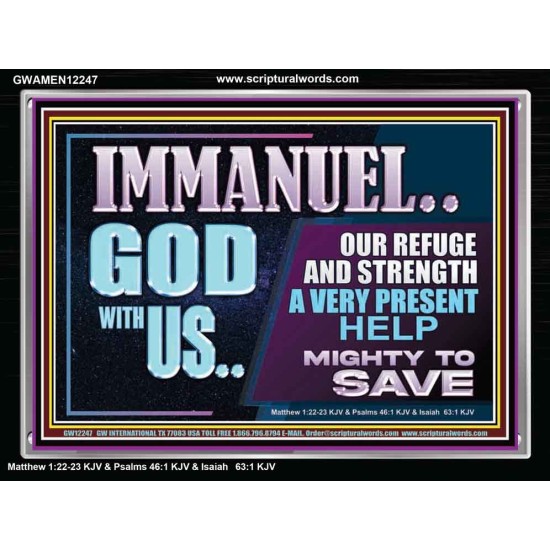 IMMANUEL GOD WITH US OUR REFUGE AND STRENGTH MIGHTY TO SAVE  Ultimate Inspirational Wall Art Acrylic Frame  GWAMEN12247  
