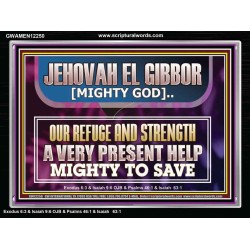 JEHOVAH EL GIBBOR MIGHTY GOD MIGHTY TO SAVE  Ultimate Power Acrylic Frame  GWAMEN12250  "33x25"