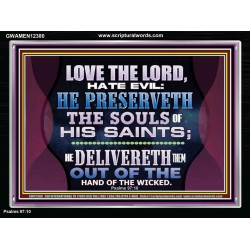 HE PRESERVETH THE SOULS OF HIS SAINTS  Ultimate Power Acrylic Frame  GWAMEN12380  "33x25"