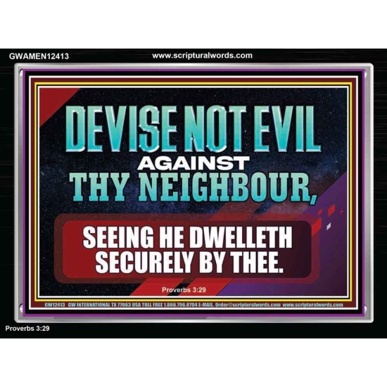 DEVISE NOT EVIL AGAINST THY NEIGHBOUR  Righteous Living Christian Acrylic Frame  GWAMEN12413  