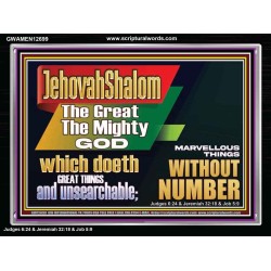 JEHOVAH SHALOM WHICH DOETH GREAT THINGS AND UNSEARCHABLE  Scriptural Décor Acrylic Frame  GWAMEN12699  
