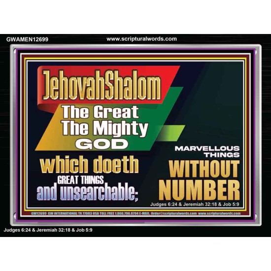 JEHOVAH SHALOM WHICH DOETH GREAT THINGS AND UNSEARCHABLE  Scriptural Décor Acrylic Frame  GWAMEN12699  